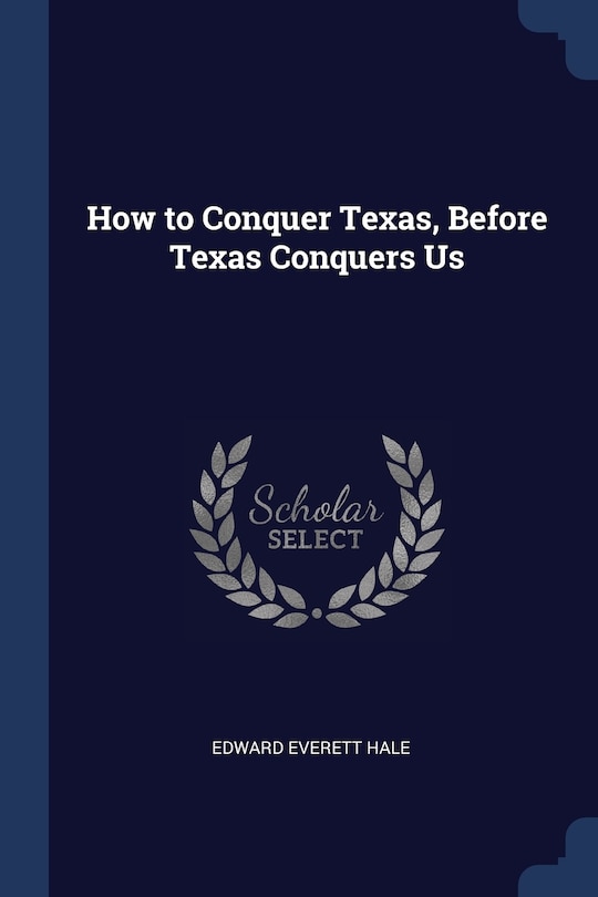 Couverture_How to Conquer Texas, Before Texas Conquers Us