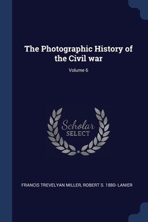 Front cover_The Photographic History of the Civil war; Volume 6