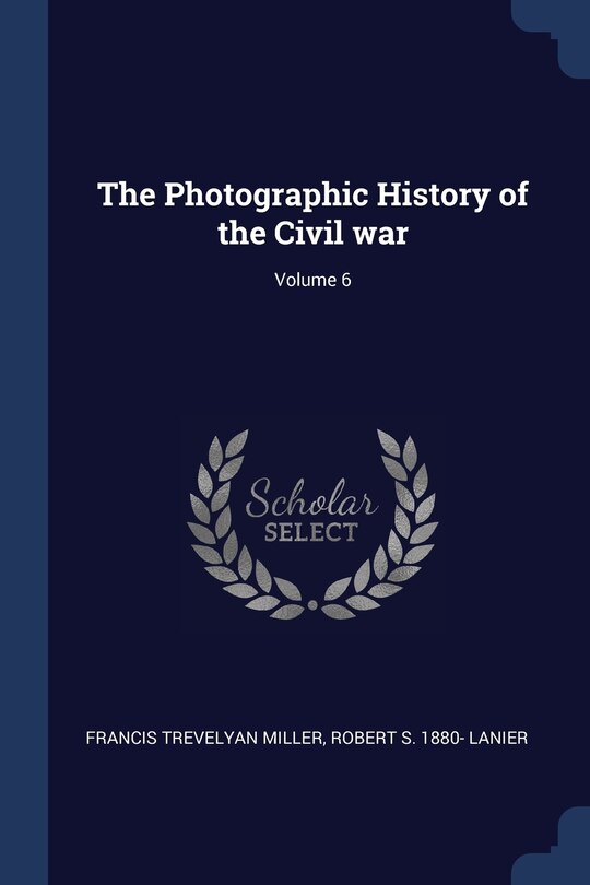 Front cover_The Photographic History of the Civil war; Volume 6