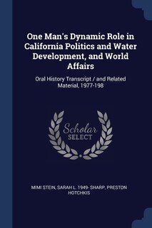 Couverture_One Man's Dynamic Role in California Politics and Water Development, and World Affairs