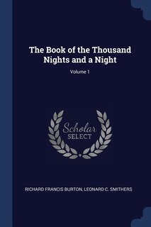 The Book of the Thousand Nights and a Night; Volume 1