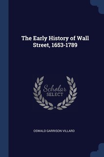 Front cover_The Early History of Wall Street, 1653-1789