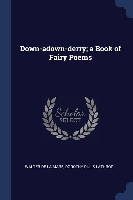 Front cover_Down-adown-derry; a Book of Fairy Poems
