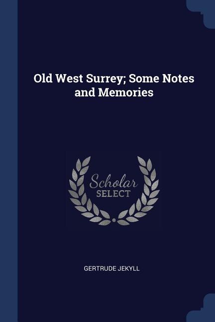 Couverture_Old West Surrey; Some Notes and Memories