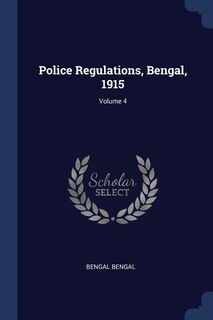 Front cover_Police Regulations, Bengal, 1915; Volume 4