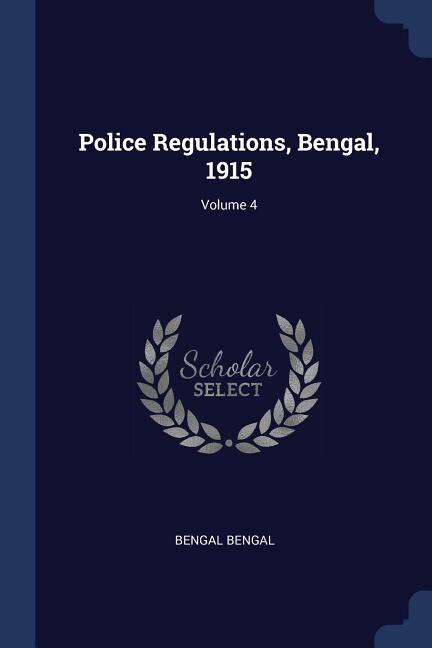 Front cover_Police Regulations, Bengal, 1915; Volume 4