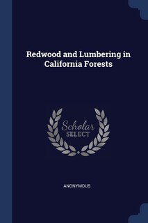 Couverture_Redwood and Lumbering in California Forests