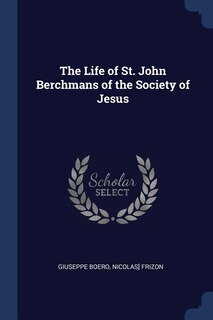 Front cover_The Life of St. John Berchmans of the Society of Jesus