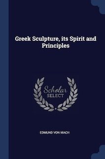 Couverture_Greek Sculpture, its Spirit and Principles