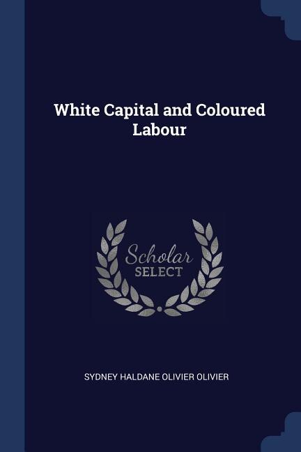 Couverture_White Capital and Coloured Labour