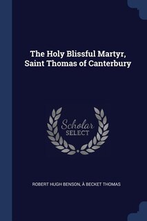 Couverture_The Holy Blissful Martyr, Saint Thomas of Canterbury
