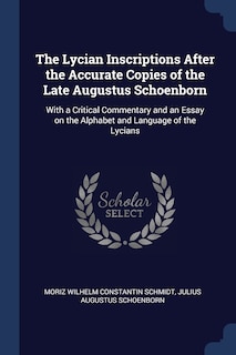 Couverture_The Lycian Inscriptions After the Accurate Copies of the Late Augustus Schoenborn