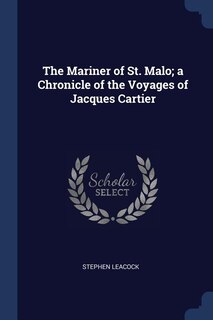 Couverture_The Mariner of St. Malo; a Chronicle of the Voyages of Jacques Cartier