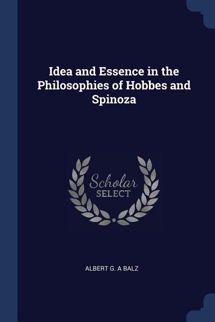 Front cover_Idea and Essence in the Philosophies of Hobbes and Spinoza