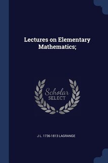 Lectures on Elementary Mathematics;