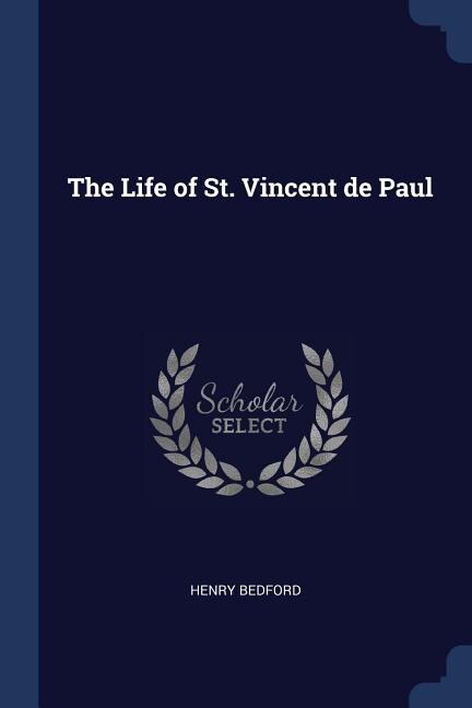 The Life of St. Vincent de Paul