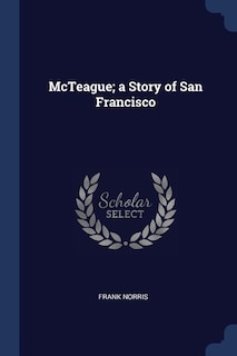 Couverture_McTeague; a Story of San Francisco