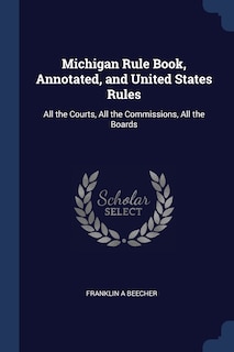 Couverture_Michigan Rule Book, Annotated, and United States Rules