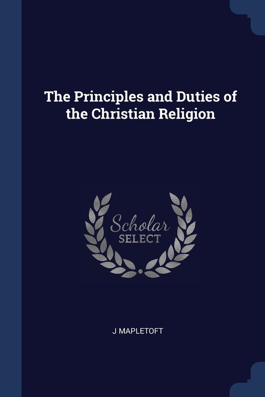 Front cover_The Principles and Duties of the Christian Religion