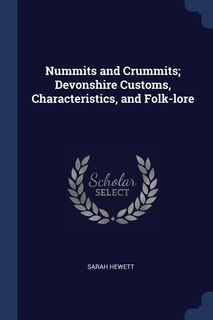 Front cover_Nummits and Crummits; Devonshire Customs, Characteristics, and Folk-lore