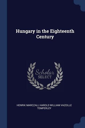 Hungary in the Eighteenth Century