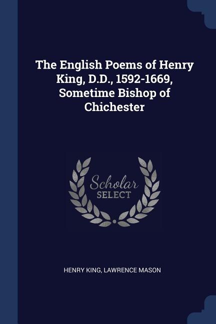 Couverture_The English Poems of Henry King, D.D., 1592-1669, Sometime Bishop of Chichester