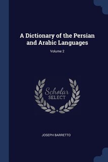 Couverture_A Dictionary Of The Persian And Arabic Languages; Volume 2