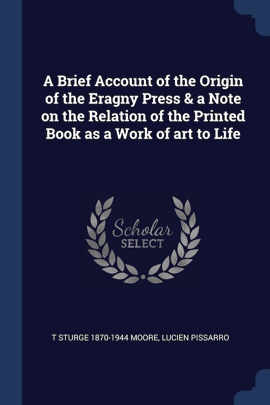 Front cover_A Brief Account of the Origin of the Eragny Press & a Note on the Relation of the Printed Book as a Work of art to Life