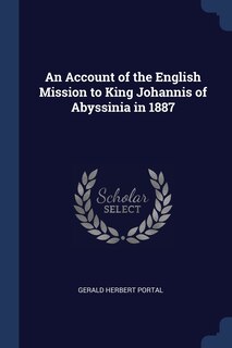 Couverture_An Account of the English Mission to King Johannis of Abyssinia in 1887