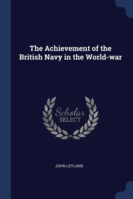 Couverture_The Achievement of the British Navy in the World-war