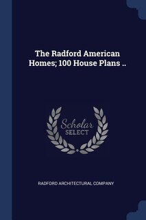 Couverture_The Radford American Homes; 100 House Plans ..