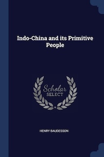 Couverture_Indo-China and its Primitive People