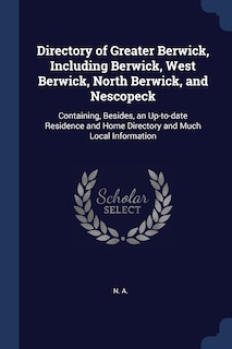 Couverture_Directory of Greater Berwick, Including Berwick, West Berwick, North Berwick, and Nescopeck