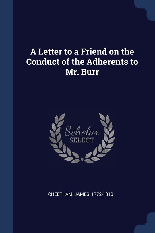 Couverture_A Letter to a Friend on the Conduct of the Adherents to Mr. Burr