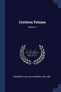 Front cover_Crichton Volume; Volume 3