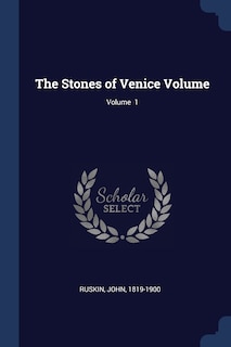 Couverture_The Stones of Venice Volume; Volume 1