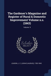 Front cover_The Gardener's Magazine and Register of Rural & Domestic Improvement Volume n.s. (1843); Volume 9