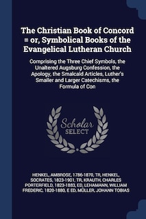 Couverture_The Christian Book of Concord = or, Symbolical Books of the Evangelical Lutheran Church