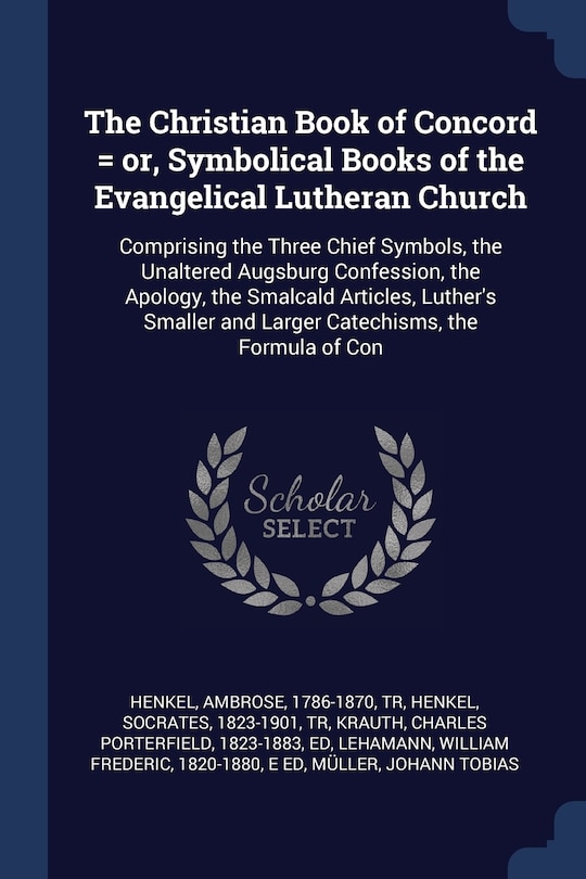 Couverture_The Christian Book of Concord = or, Symbolical Books of the Evangelical Lutheran Church