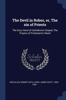 Front cover_The Devil in Robes, or, The sin of Priests
