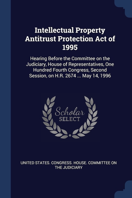 Front cover_Intellectual Property Antitrust Protection Act of 1995