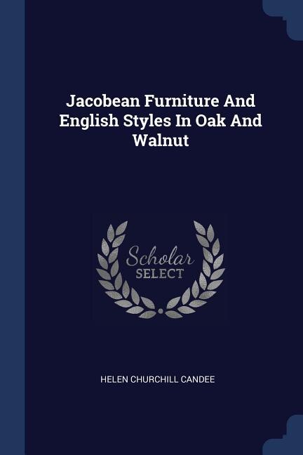 Front cover_Jacobean Furniture And English Styles In Oak And Walnut