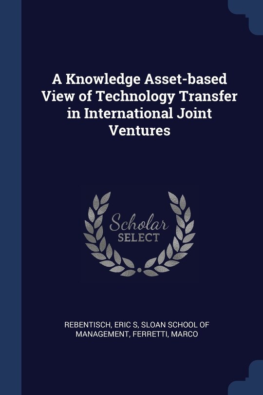 Front cover_A Knowledge Asset-based View of Technology Transfer in International Joint Ventures