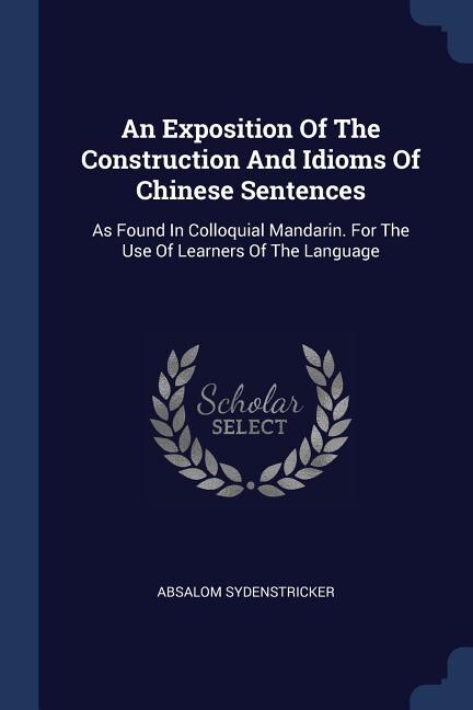 Couverture_An Exposition Of The Construction And Idioms Of Chinese Sentences