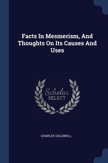 Front cover_Facts In Mesmerism, And Thoughts On Its Causes And Uses