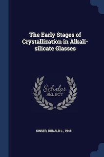 Couverture_The Early Stages of Crystallization in Alkali-silicate Glasses