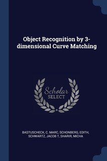 Front cover_Object Recognition by 3-dimensional Curve Matching