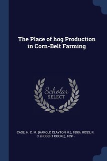 Front cover_The Place of hog Production in Corn-Belt Farming