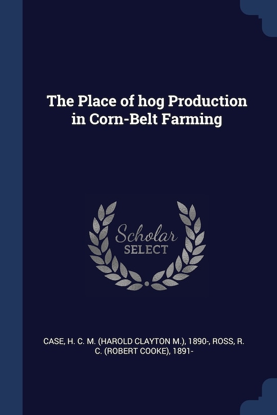 Front cover_The Place of hog Production in Corn-Belt Farming