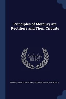Couverture_Principles of Mercury arc Rectifiers and Their Circuits
